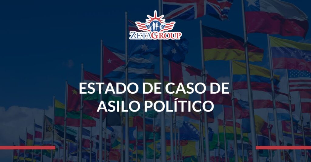 Estado de caso de Asilo Político